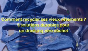 Recycler ses vieux vêtements